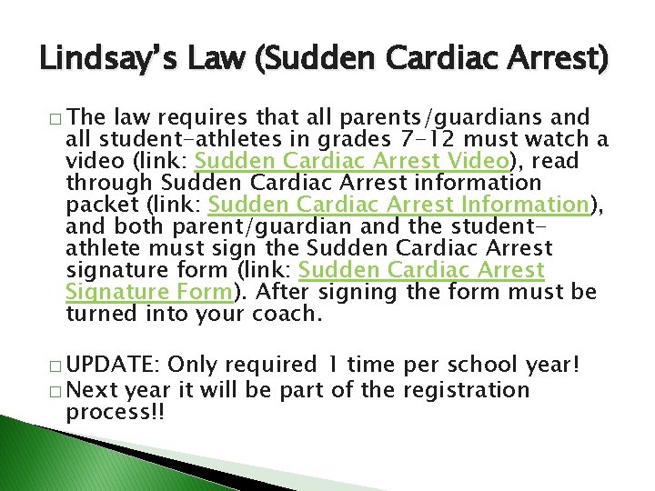 Lindsay’s Law (Sudden Cardiac Arrest) � The law requires that all parents/guardians and all Lindsay’s Law (Sudden Cardiac Arrest) � The law requires that all parents/guardians and all