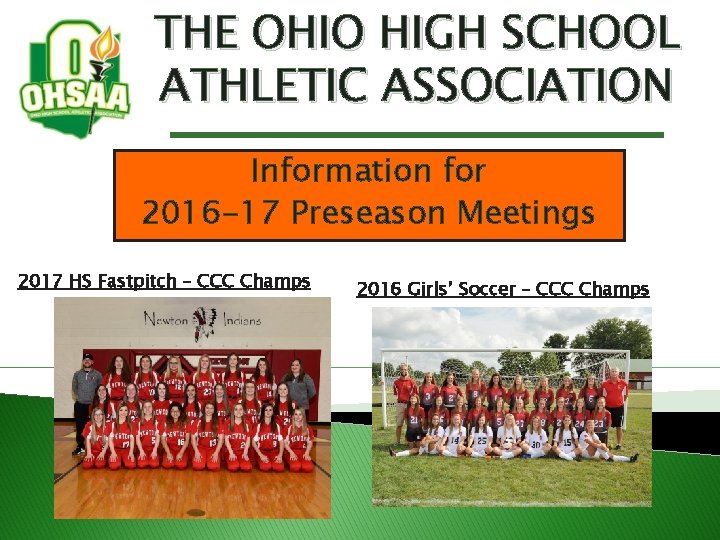 THE OHIO HIGH SCHOOL ATHLETIC ASSOCIATION Information for 2016 -17 Preseason Meetings 2017 HS THE OHIO HIGH SCHOOL ATHLETIC ASSOCIATION Information for 2016 -17 Preseason Meetings 2017 HS