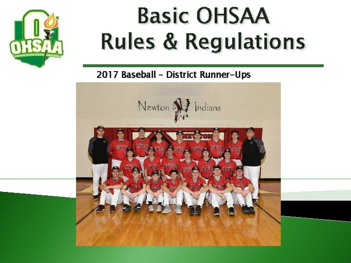 Basic OHSAA Rules & Regulations 2017 Baseball – District Runner-Ups Basic OHSAA Rules & Regulations 2017 Baseball – District Runner-Ups