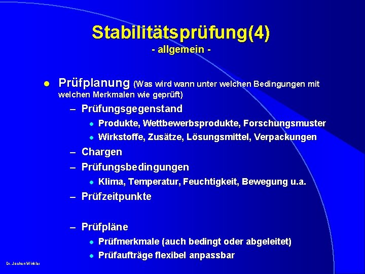 Stabilitätsprüfung(4) - allgemein l Prüfplanung (Was wird wann unter welchen Bedingungen mit welchen Merkmalen