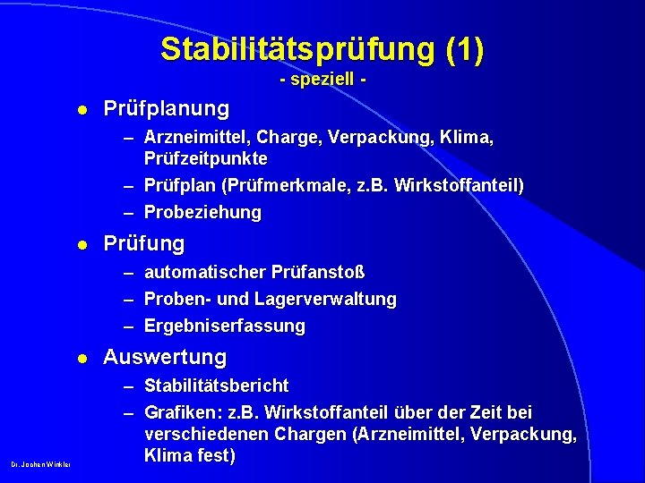 Stabilitätsprüfung (1) - speziell l Prüfplanung – Arzneimittel, Charge, Verpackung, Klima, Prüfzeitpunkte – Prüfplan