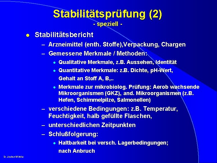 Stabilitätsprüfung (2) - speziell l Stabilitätsbericht – Arzneimittel (enth. Stoffe), Verpackung, Chargen – Gemessene