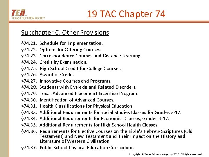 19 TAC Chapter 74 Subchapter C. Other Provisions § 74. 21. § 74. 22.