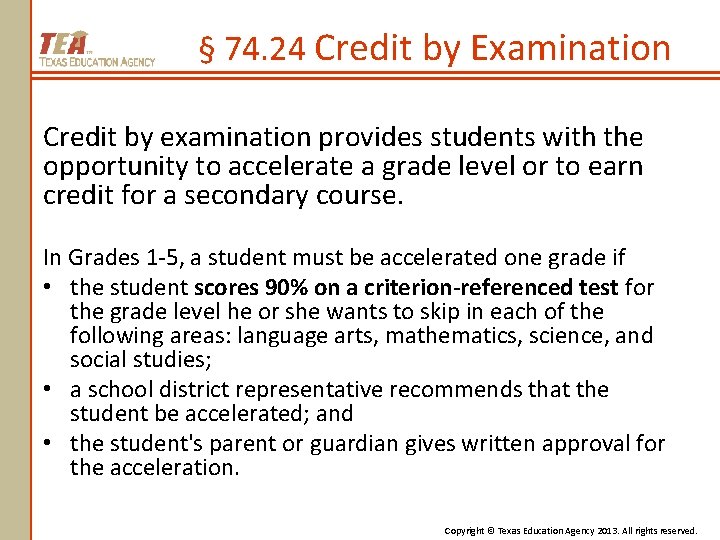 § 74. 24 Credit by Examination Credit by examination provides students with the opportunity