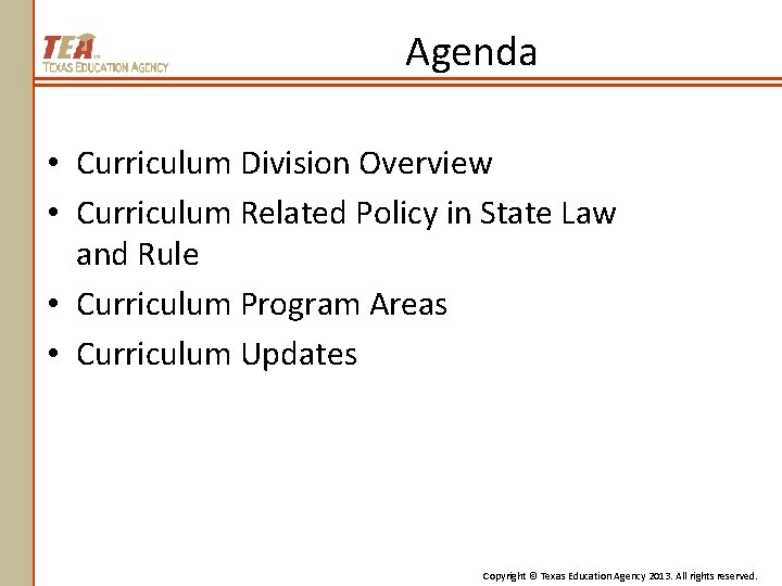 Agenda • Curriculum Division Overview • Curriculum Related Policy in State Law and Rule