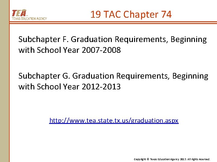 19 TAC Chapter 74 Subchapter F. Graduation Requirements, Beginning with School Year 2007 -2008