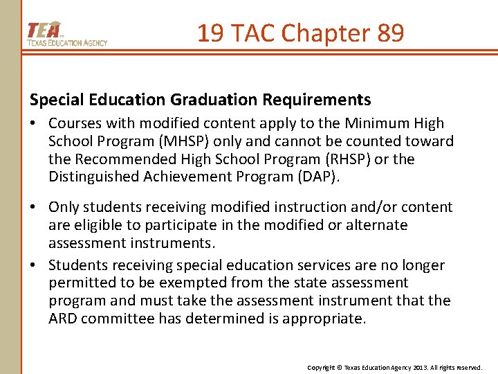 19 TAC Chapter 89 Special Education Graduation Requirements • Courses with modified content apply