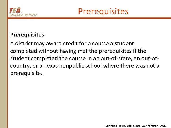 Prerequisites A district may award credit for a course a student completed without having