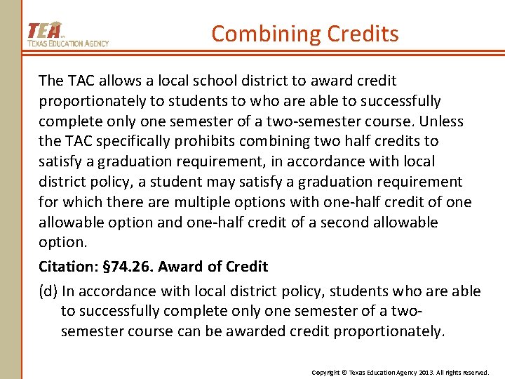 Combining Credits The TAC allows a local school district to award credit proportionately to