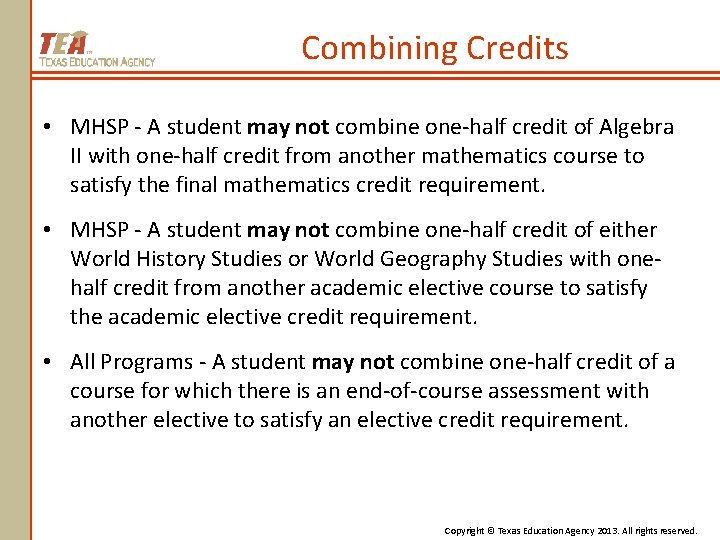 Combining Credits • MHSP - A student may not combine one-half credit of Algebra