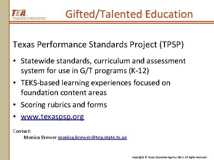 Gifted/Talented Education Texas Performance Standards Project (TPSP) • Statewide standards, curriculum and assessment system
