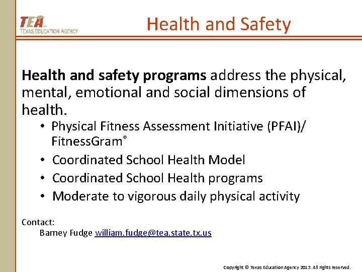 Health and Safety Health and safety programs address the physical, mental, emotional and social