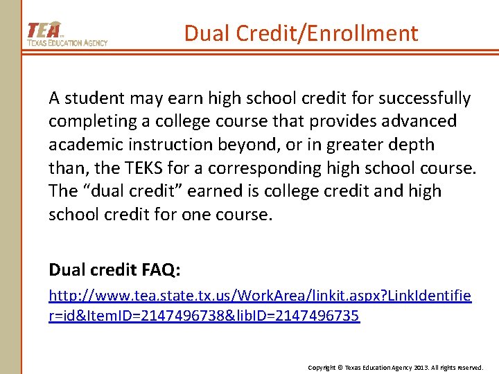 Dual Credit/Enrollment A student may earn high school credit for successfully completing a college