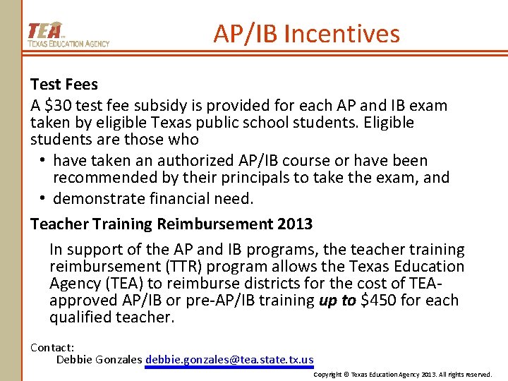 AP/IB Incentives Test Fees A $30 test fee subsidy is provided for each AP