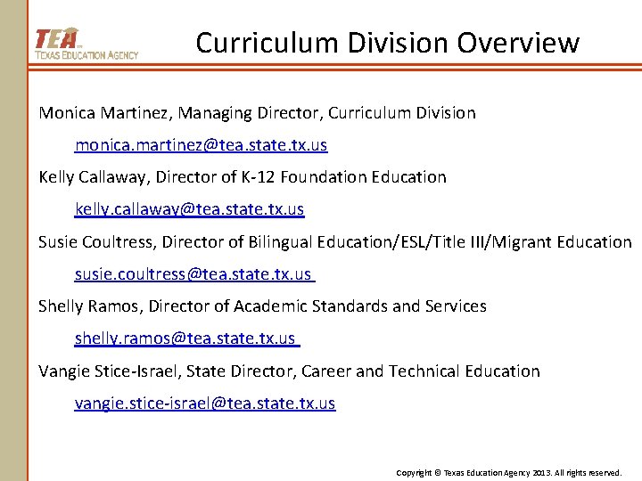 Curriculum Division Overview Monica Martinez, Managing Director, Curriculum Division monica. martinez@tea. state. tx. us