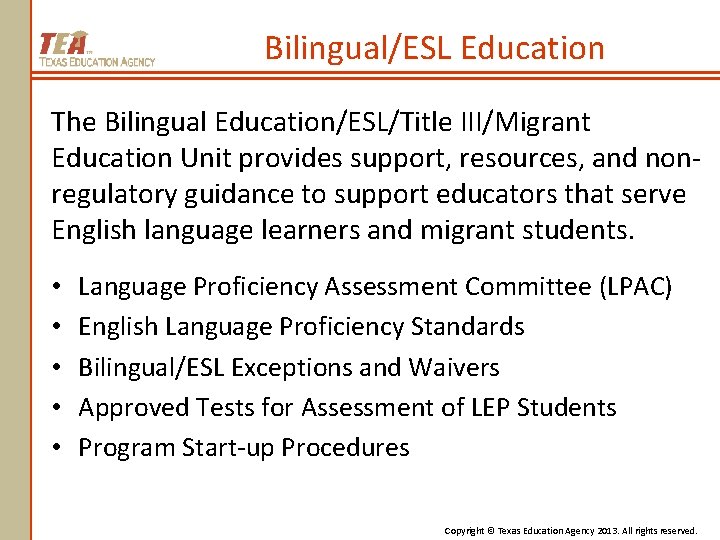Bilingual/ESL Education The Bilingual Education/ESL/Title III/Migrant Education Unit provides support, resources, and nonregulatory guidance