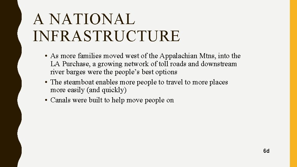 A NATIONAL INFRASTRUCTURE • As more families moved west of the Appalachian Mtns, into