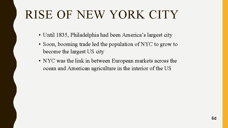 RISE OF NEW YORK CITY • Until 1835, Philadelphia had been America’s largest city