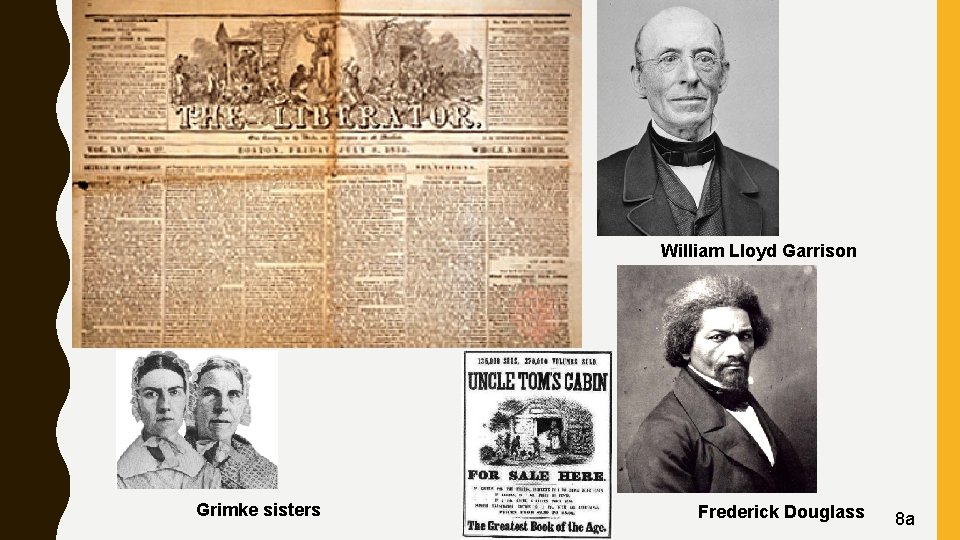 William Lloyd Garrison Grimke sisters Frederick Douglass 8 a 