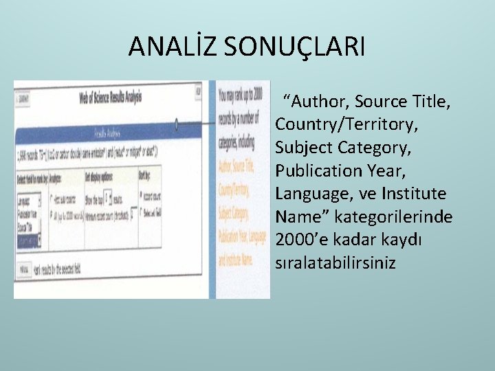 ANALİZ SONUÇLARI “Author, Source Title, Country/Territory, Subject Category, Publication Year, Language, ve Institute Name”