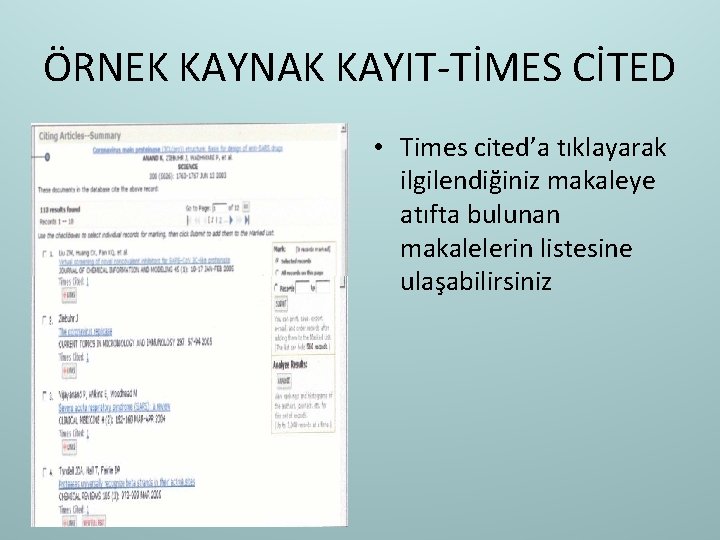 ÖRNEK KAYNAK KAYIT-TİMES CİTED • Times cited’a tıklayarak ilgilendiğiniz makaleye atıfta bulunan makalelerin listesine