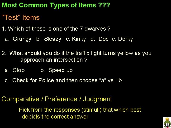 Most Common Types of Items ? ? ? “Test” Items 1. Which of these