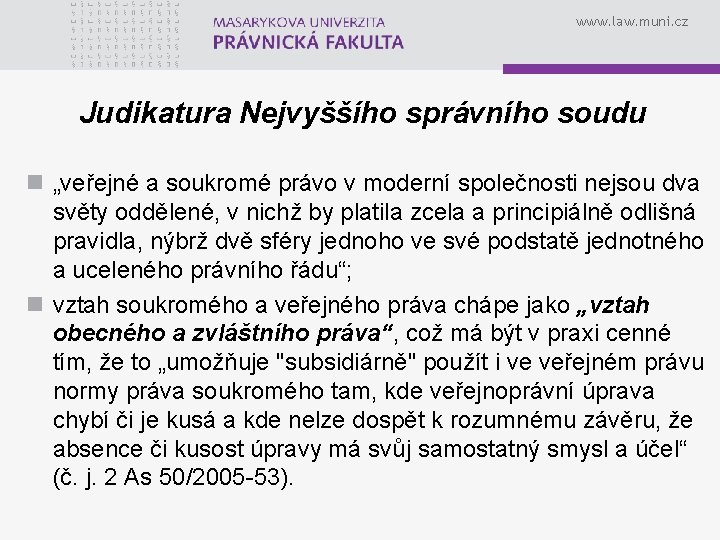 www. law. muni. cz Judikatura Nejvyššího správního soudu n „veřejné a soukromé právo v