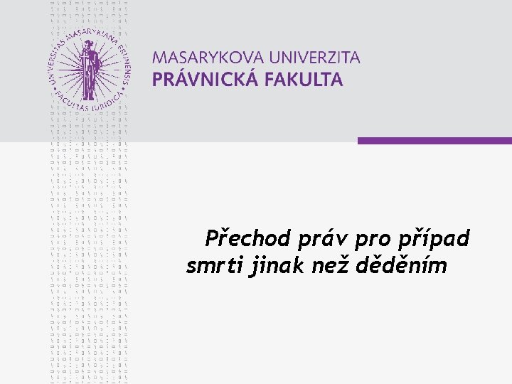 Přechod práv pro případ smrti jinak než děděním 