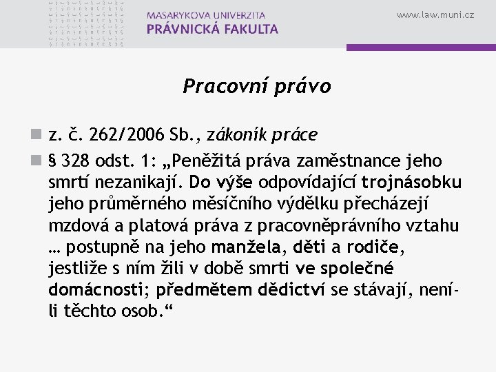 www. law. muni. cz Pracovní právo n z. č. 262/2006 Sb. , zákoník práce