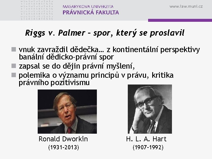www. law. muni. cz Riggs v. Palmer – spor, který se proslavil n vnuk