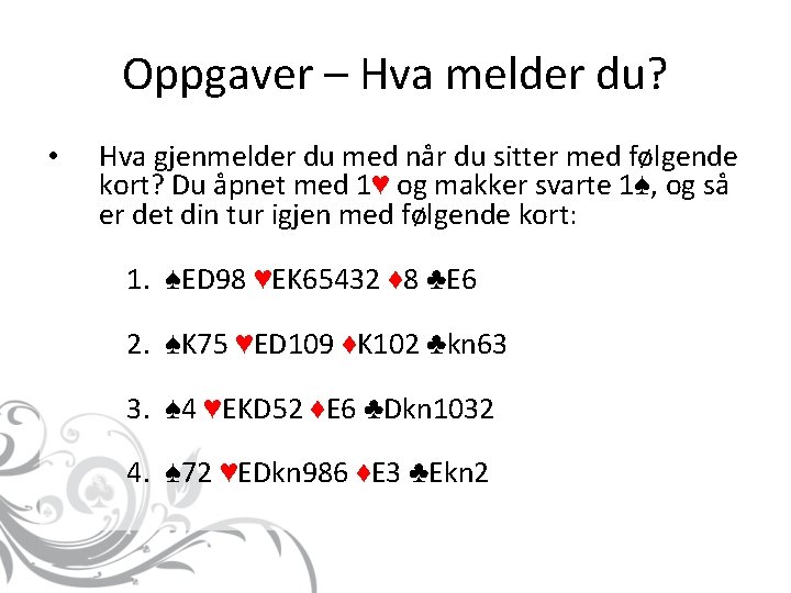 Oppgaver – Hva melder du? • Hva gjenmelder du med når du sitter med Oppgaver – Hva melder du? • Hva gjenmelder du med når du sitter med