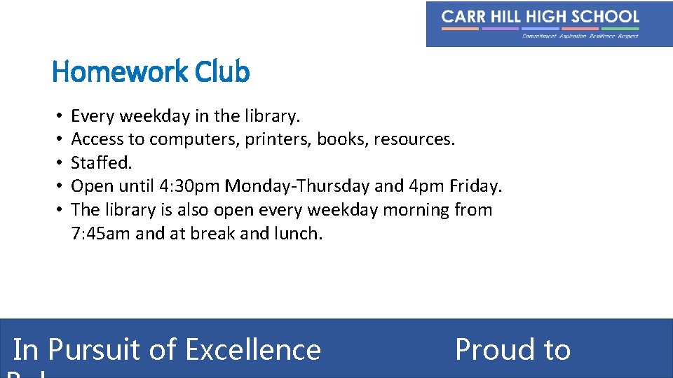Homework Club • • • Every weekday in the library. Access to computers, printers,
