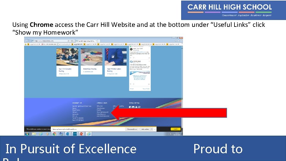 Using Chrome access the Carr Hill Website and at the bottom under “Useful Links”