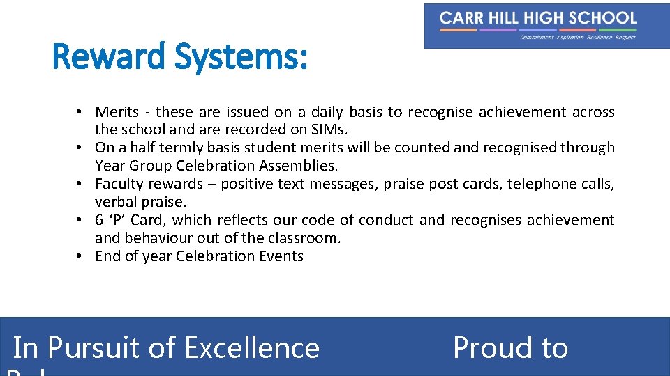 Reward Systems: • Merits - these are issued on a daily basis to recognise