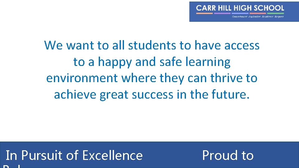 We want to all students to have access to a happy and safe learning