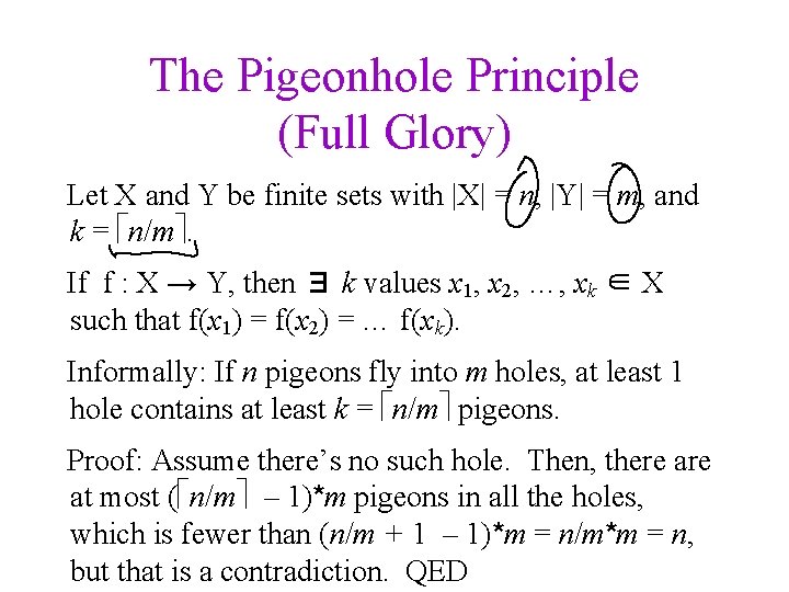 The Pigeonhole Principle (Full Glory) Let X and Y be finite sets with |X|