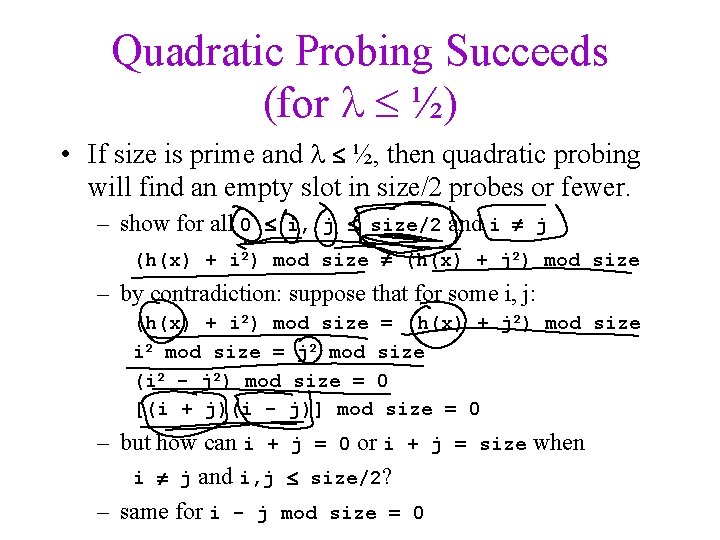 Quadratic Probing Succeeds (for ½) • If size is prime and ½, then quadratic