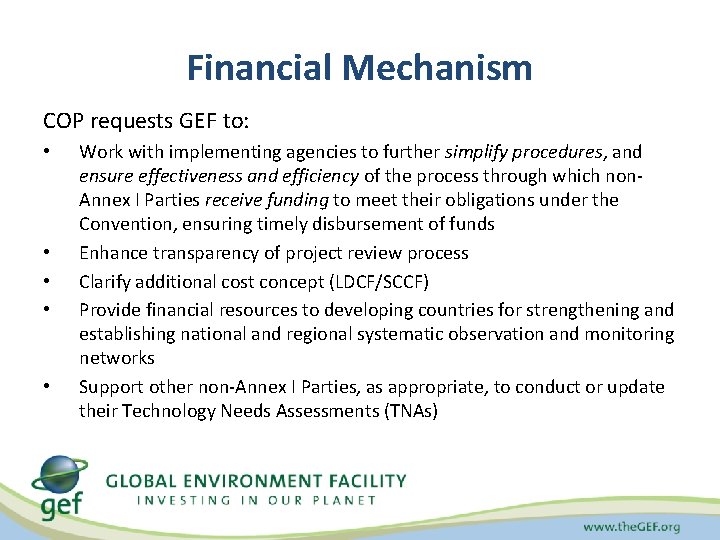 Financial Mechanism COP requests GEF to: • • • Work with implementing agencies to