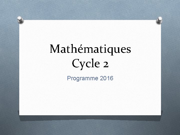 Mathématiques Cycle 2 Programme 2016 