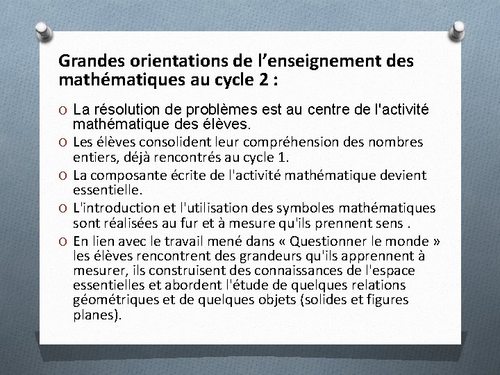 Grandes orientations de l’enseignement des mathématiques au cycle 2 : O La résolution de