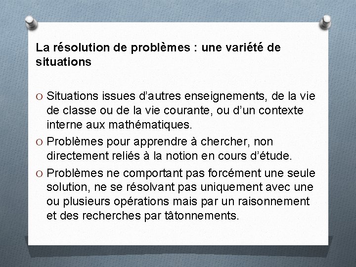 La résolution de problèmes : une variété de situations O Situations issues d’autres enseignements,