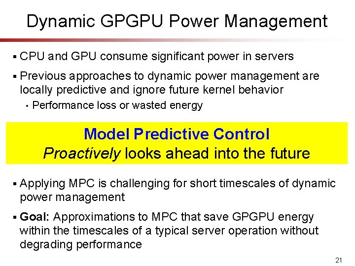 Dynamic GPGPU Power Management § CPU and GPU consume significant power in servers §