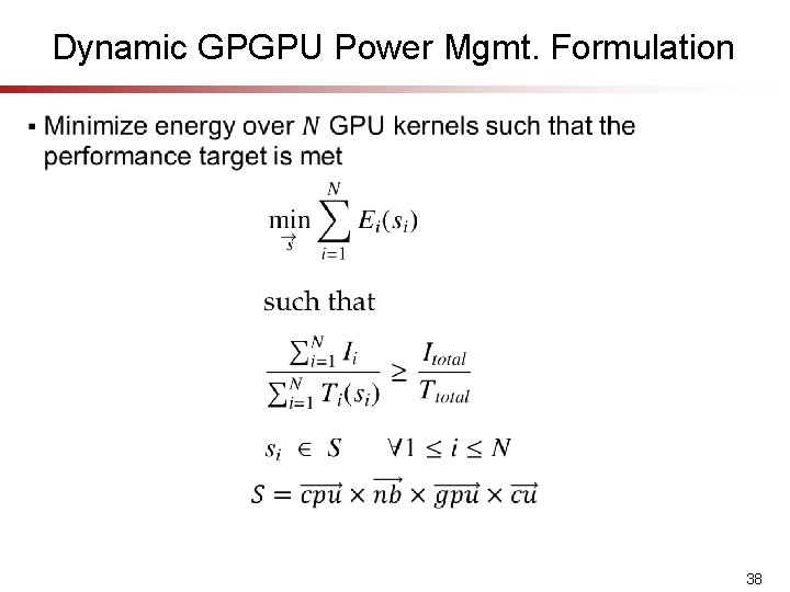 Dynamic GPGPU Power Mgmt. Formulation § 38 