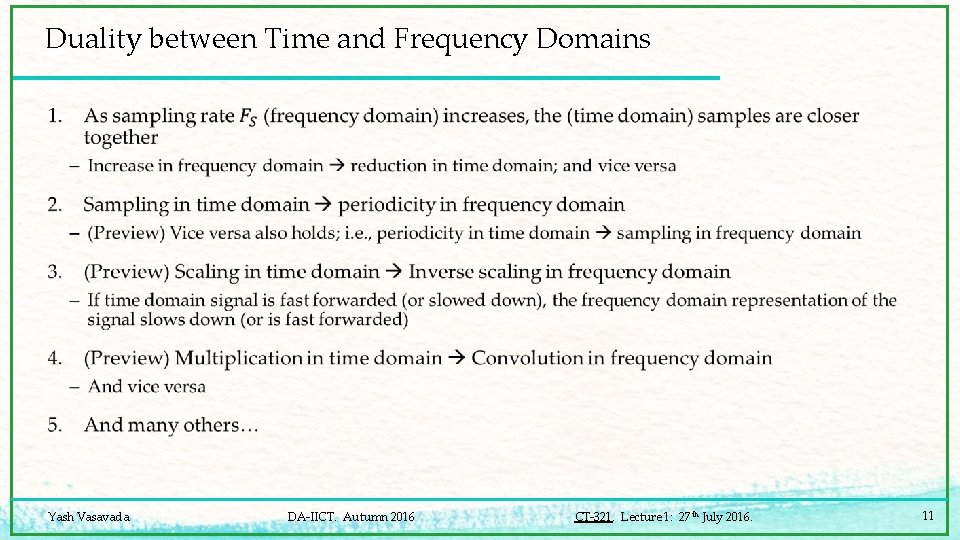 Duality between Time and Frequency Domains • Yash Vasavada DA-IICT. Autumn 2016 CT-321. Lecture