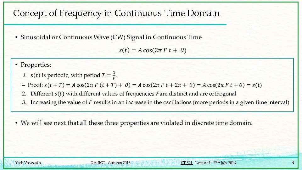 Concept of Frequency in Continuous Time Domain • Yash Vasavada DA-IICT. Autumn 2016 CT-321.