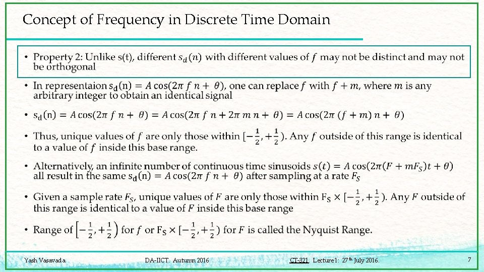 Concept of Frequency in Discrete Time Domain • Yash Vasavada DA-IICT. Autumn 2016 CT-321.