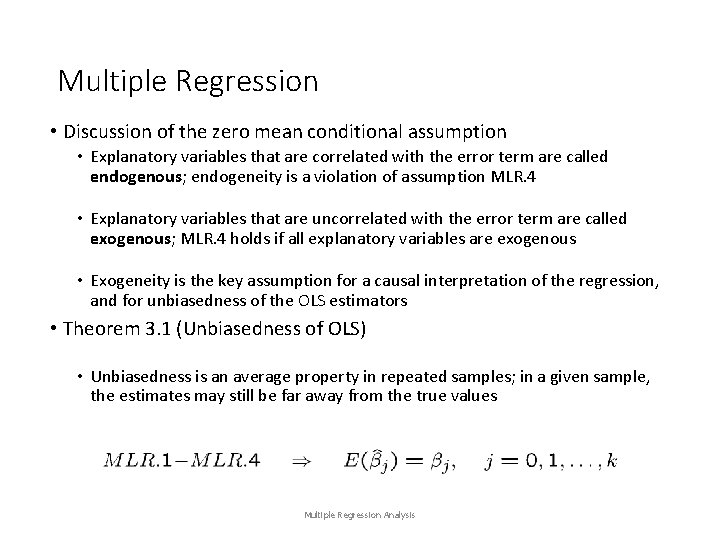 Multiple Regression • Discussion of the zero mean conditional assumption • Explanatory variables that