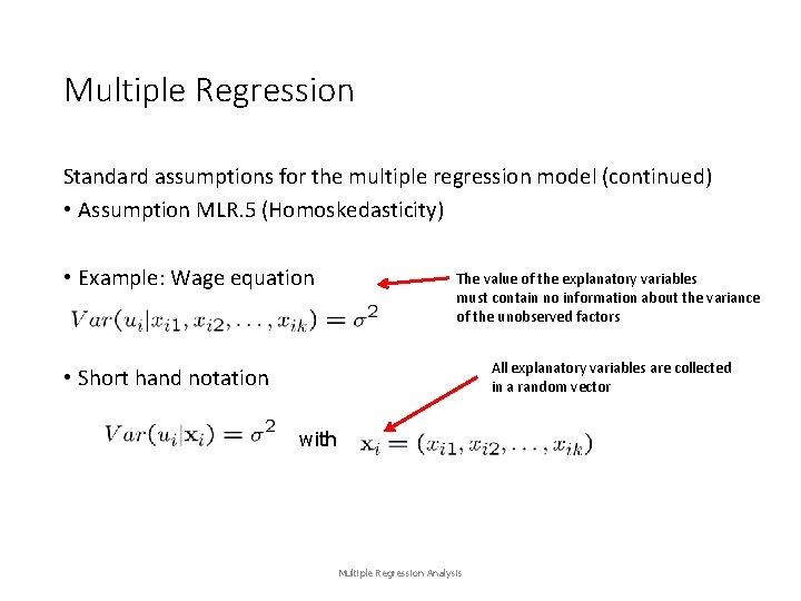 Multiple Regression Standard assumptions for the multiple regression model (continued) • Assumption MLR. 5
