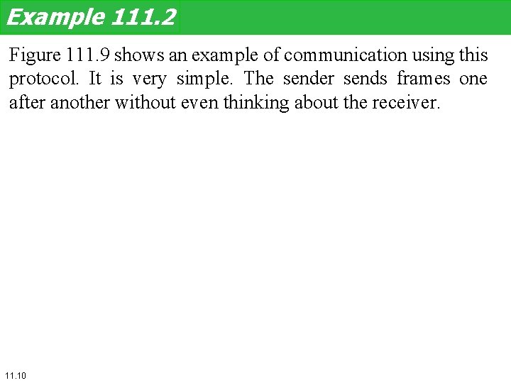 Example 111. 2 Figure 111. 9 shows an example of communication using this protocol.