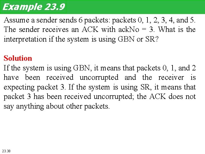 Example 23. 9 Assume a sender sends 6 packets: packets 0, 1, 2, 3,